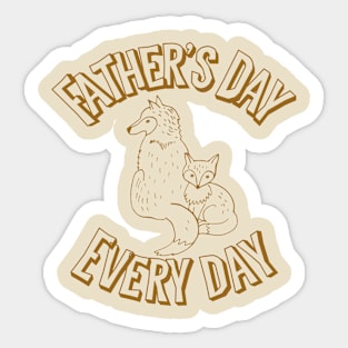 Father’s Day every day Sticker